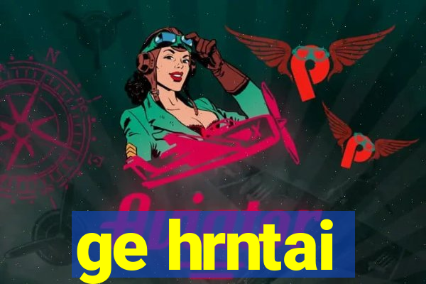 ge hrntai